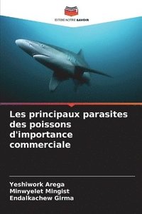 bokomslag Les principaux parasites des poissons d'importance commerciale