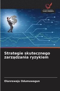 bokomslag Strategie skutecznego zarz?dzania ryzykiem