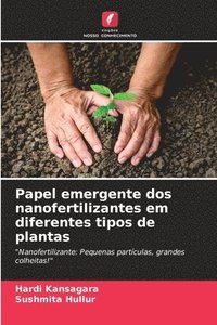 bokomslag Papel emergente dos nanofertilizantes em diferentes tipos de plantas