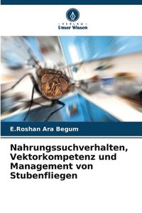 bokomslag Nahrungssuchverhalten, Vektorkompetenz und Management von Stubenfliegen