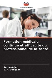 bokomslag Formation médicale continue et efficacité du professionnel de la santé