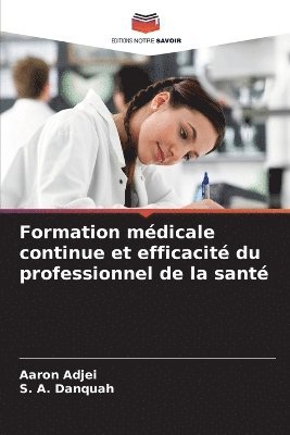 bokomslag Formation médicale continue et efficacité du professionnel de la santé