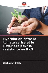 bokomslag Hybridation entre la tomate cerise et le Petomech pour la résistance au RKN