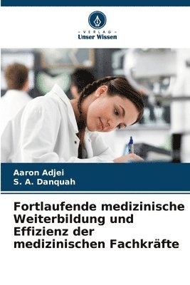 Fortlaufende medizinische Weiterbildung und Effizienz der medizinischen Fachkräfte
