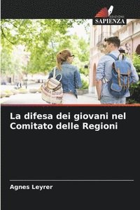 bokomslag La difesa dei giovani nel Comitato delle Regioni