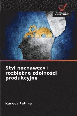 Kaneez Fatima - Styl poznawczy i rozbieżne zdolności produkcyjne, Häftad