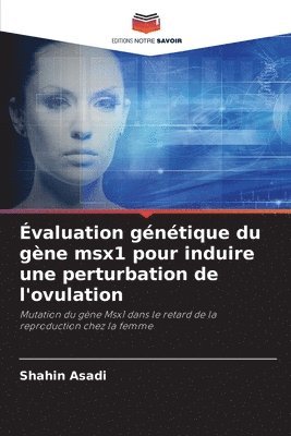 bokomslag Évaluation génétique du gène msx1 pour induire une perturbation de l'ovulation