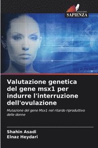 bokomslag Valutazione genetica del gene msx1 per indurre l'interruzione dell'ovulazione