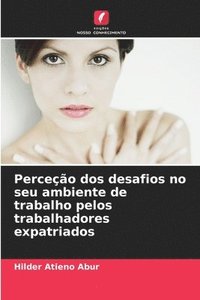 bokomslag Perceção dos desafios no seu ambiente de trabalho pelos trabalhadores expatriados