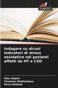 bokomslag Indagare su alcuni indicatori di stress ossidativo nei pazienti affetti da HT e CVD
