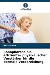 bokomslag Sonophorese als effizienter physikalischer Verstärker für die dermale Verabreichung