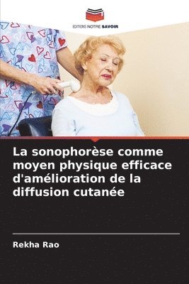 Rekha Rao - sonophorèse comme moyen physique efficace d'amélioration de la diffusion cutanée, Häftad