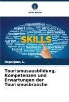 bokomslag Tourismusausbildung, Kompetenzen und Erwartungen der Tourismusbranche