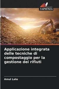 bokomslag Applicazione integrata delle tecniche di compostaggio per la gestione dei rifiuti
