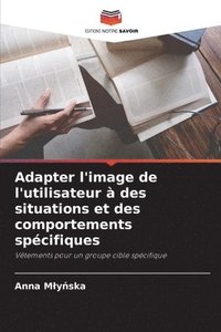 bokomslag Adapter l'image de l'utilisateur à des situations et des comportements spécifiques