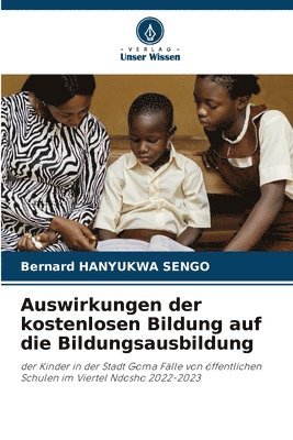 Bernard Hanyukwa Sengo, Bernard HANYUKWA SENGO - Auswirkungen der kostenlosen Bildung auf die Bildungsausbildung, Häftad