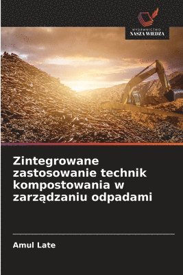 bokomslag Zintegrowane zastosowanie technik kompostowania w zarz?dzaniu odpadami