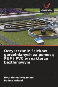 bokomslag Oczyszczanie ?cieków gorzelnianych za pomoc? PUF i PVC w reaktorze beztlenowym