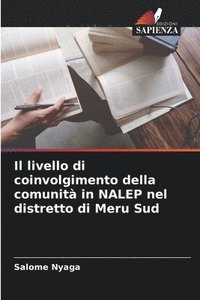 bokomslag Il livello di coinvolgimento della comunità in NALEP nel distretto di Meru Sud
