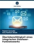 bokomslag Überlebensfähigkeit eines integrierten Glasfaser-Funknetzwerks