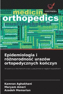 bokomslag Epidemiologia i ró?norodno?c urazów ortopedycznych ko?czyn