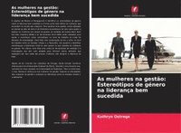 bokomslag As mulheres na gestão: Estereótipos de género na liderança bem sucedida