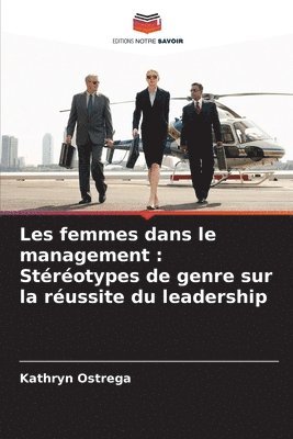 bokomslag Les femmes dans le management: Stéréotypes de genre sur la réussite du leadership