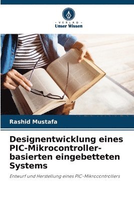 bokomslag Designentwicklung eines PIC-Mikrocontroller-basierten eingebetteten Systems