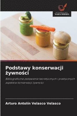 Arturo Antolín Velasco Velasco, Arturo Antolín - Podstawy konserwacji żywności, Häftad