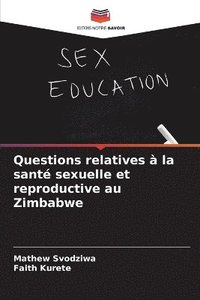 bokomslag Questions relatives à la santé sexuelle et reproductive au Zimbabwe