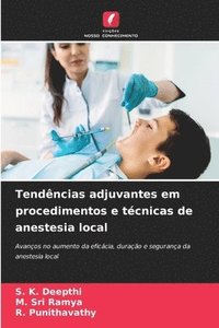 bokomslag Tendências adjuvantes em procedimentos e técnicas de anestesia local