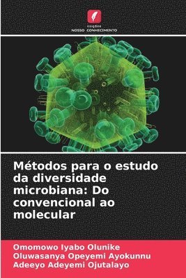 Omomowo Iyabo Olunike, Oluwasanya Opeyemi Ayokunnu - Métodos para o estudo da diversidade microbiana: Do convencional ao molecular, Häftad