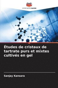 bokomslag Études de cristaux de tartrate purs et mixtes cultivés en gel