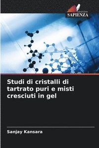 bokomslag Studi di cristalli di tartrato puri e misti cresciuti in gel