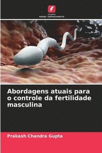 bokomslag Abordagens atuais para o controle da fertilidade masculina
