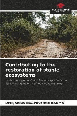 Contributing to the restoration of stable ecosystems