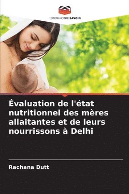 Évaluation de l'état nutritionnel des mères allaitantes et de leurs nourrissons à Delhi