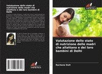 bokomslag Valutazione dello stato di nutrizione delle madri che allattano e dei loro bambini di Delhi