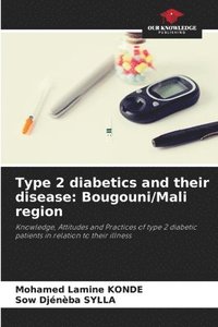 bokomslag Type 2 diabetics and their disease: Bougouni/Mali region