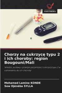 bokomslag Chorzy na cukrzyc? typu 2 i ich choroby: region Bougouni/Mali