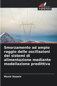 bokomslag Smorzamento ad ampio raggio delle oscillazioni dei sistemi di alimentazione mediante modellazione predittiva