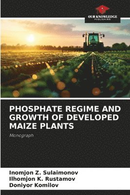 bokomslag Phosphate Regime and Growth of Developed Maize Plants