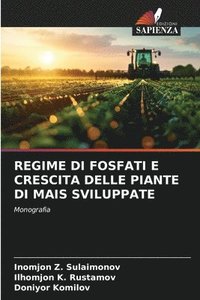 bokomslag Regime Di Fosfati E Crescita Delle Piante Di Mais Sviluppate