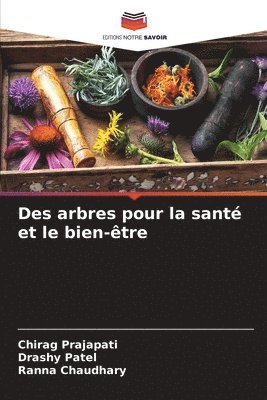Chirag Prajapati, Drashy Patel, Ranna Chaudhary - Des arbres pour la santé et le bien-être, Häftad