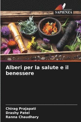 Chirag Prajapati, Drashy Patel, Ranna Chaudhary - Alberi per la salute e il benessere, Häftad