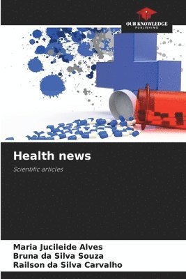 Maria Jucileide Alves, Bruna Da Silva Souza, Bruna da Silva Souza, Railson Da Silva Carvalho - Health news, Häftad