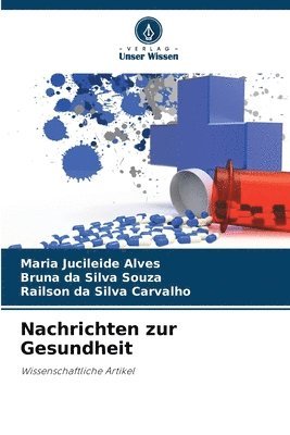 Maria Jucileide Alves, Bruna Da Silva Souza, Railson Da Silva Carvalho, Bruna da Silva Souza - Nachrichten zur Gesundheit, Häftad