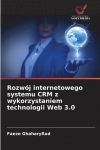 bokomslag Rozwój internetowego systemu CRM z wykorzystaniem technologii Web 3.0