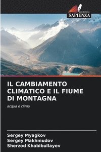 bokomslag Il Cambiamento Climatico E Il Fiume Di Montagna