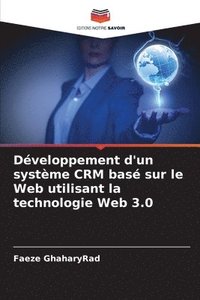 bokomslag Développement d'un système CRM basé sur le Web utilisant la technologie Web 3.0